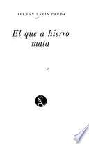 El que a hierro mata