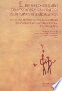 El retrato literario. Tempestades y naufragios. Escritura y reelaboración