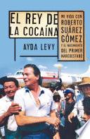 El rey de la cocaína