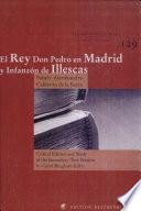 El Rey Don Pedro en Madrid Y Infanzón de Illescas
