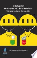 El Salvador Ministerio de Obras Públicas Transparencia vs. Corrupción
