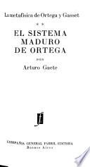 El sistema maduro de Ortega