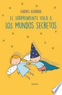 El sorprendente viaje a los mundos secretos