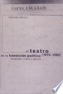 El teatro de la transición política (1975-1982)