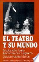 El teatro y su mundo
