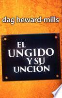 El Ungido Y Su Unción