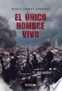El único hombre vivo