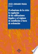 El urbanismo de la crisis: la regularización de la edificaciones ilegales y el régimen de asimilación a fuera de ordenación