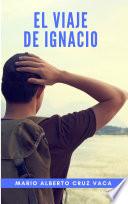 EL VIAJE DE IGNACIO