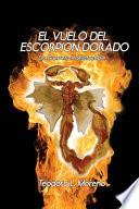 El Vuelo del Escorpion Dorado/ The Flight of the Golden Scorpion
