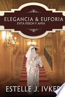 Elegancia Y Euforia / Elegance and Ecstasy