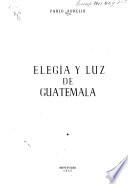 Elegía y luz de Guatemala