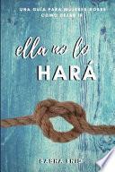 Ella No Lo Hará