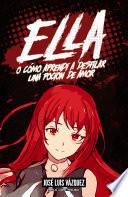 Ella: o cómo aprendí a destilar una poción de amor (Ella #0)