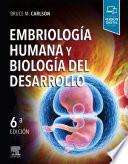 Embriología Humana Y Biología del Desarrollo