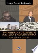 Emergencia y decadencia de la reciente medicina española