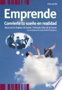 Emprende : convierte tu sueño en realidad