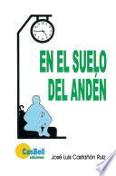 EN EL SUELO DEL ANDÉN