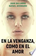 En la venganza, como en el amor