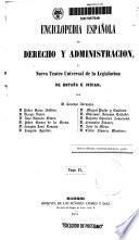Enciclopedia española de derecho y administración o Nuevo teatro universal de la legislación de España e Indias: Ar-Au