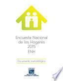 Encuesta Nacional de los Hogares 2015 ENH. Documento metodológico