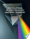 Encyclopedia of Spectroscopy and Spectrometry