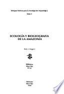 Enfoques teóricos para la investigación arqueológica: Ecologia y biogeografia de la Amazonia