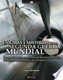 Enigmas y misterios de la Segunda Guerra Mundial