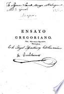 Ensayo gregoriano, ó estudio practico del canto-llano y figurado en metodo facil