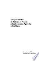 Ensayos selectos de Antonio J. Posada sobre economía agrícola colombiana