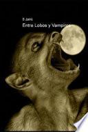 Entre lobos y Vampiros