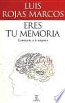 Eres tu memoria