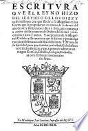 Escritura que el Reyno hizo del servicio de los 18 millones, con que sirvio a su Magestad en las cortes, que se propusieron en nueve de Febrero del 1617 (etc.)