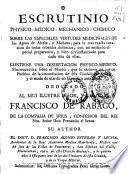 Escrutinio physico-medico-mechanico-chimico sobre las especiales virtudes medicinales de las aguas de Alaraz y Muñana para la mas exacta curacion de todas rebeldes dolencias ...