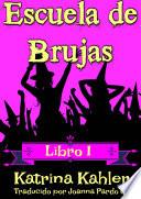 Escuela de Brujas - Libro 1