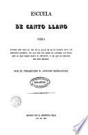 Escuela de canto llano para formar con solo el uso de la clave de fa en cuarta raya un perfecto salmista