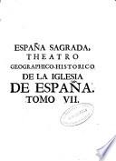España sagrada, theatro geographico-historico de la Iglesia de España