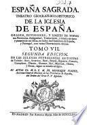 España Sagrada. Theatro geographico-historico de la Iglesia de Espana. Origen, divisiones, y terminos de todas sus Provincias... su autor el P.M. Fr. Henrique Florez, del Orden de San Augustin ; [-Continuada por Antolin Merino, Fr. José de la Canal...[et al.]