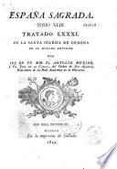 España Sagrada. Theatro geographico-historico de la iglesia de España. Origen, divisiones, y terminos de todas sus Provincias... su autor el P.M. Fr. Henrique Florez...