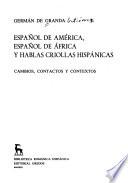 Español de América, español de Africa y hablas criollas hispánicas