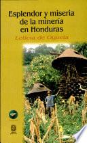 Esplendor y miseria de la minería en Honduras