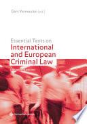Essential Texts on International and European Criminal Law (10th revised edition)