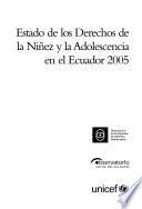 Estado de los derechos de la ninez y la adolescencia en el Ecuador 2005