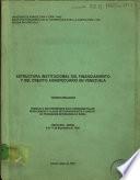 Estructura Institucional del Financiamiento y del Credito Agropecuario en Venezuela