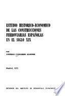 Estudio histórico-económico de las construcciones ferroviarias españolas en el siglo XIX