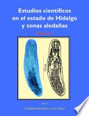 Estudios científicos en el estado de Hidalgo y zonas aledañas, Volumen II