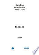 Estudios Económicos de la OCDE: México 2007