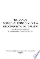 Estudios sobre Alfonso VI y la Reconquista de Toledo