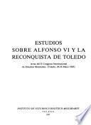 Estudios sobre Alfonso VI y la Reconquista de Toledo