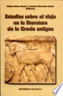 Estudios sobre el viaje en la literatura de la Grecia antigua